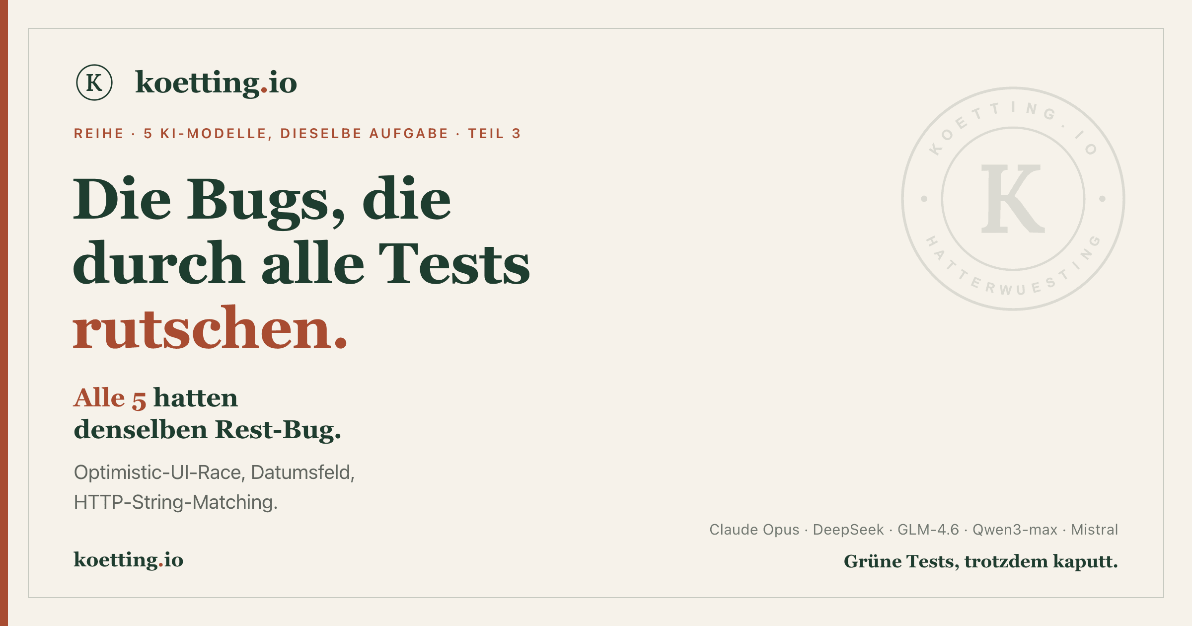 Die subtilen Bugs, die durch Tests rutschen