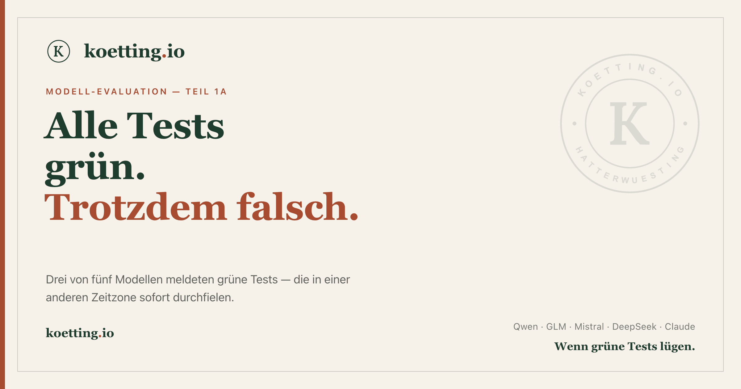 Warum grüne Tests lügen