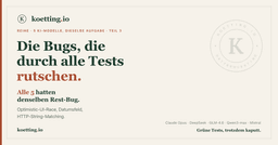 Die subtilen Bugs, die durch Tests rutschen